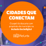 Cidades que conectam: O papel do descarte com propósito do município na Inclusão Sociodigital